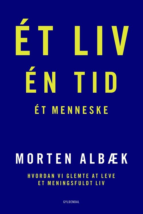 Ét liv, én tid, ét menneske af Morten Albæk