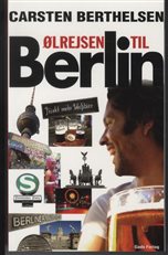 Ølrejsen til Berlin af Carsten Berthelsen