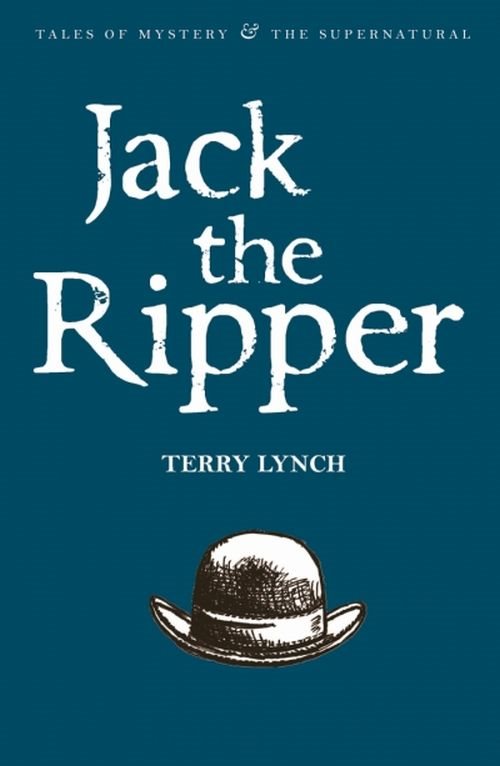 Jack the Ripper: The Whitechapel Murderer af Terry Lynch