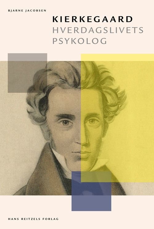 Kierkegaard - hverdagslivets psykolog af Bjarne Jacobsen