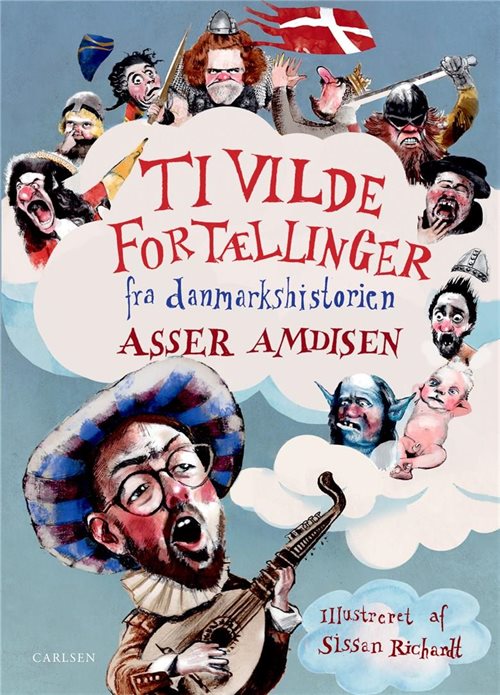 Ti vilde fortællinger fra danmarkshistorien af Asser Amdisen