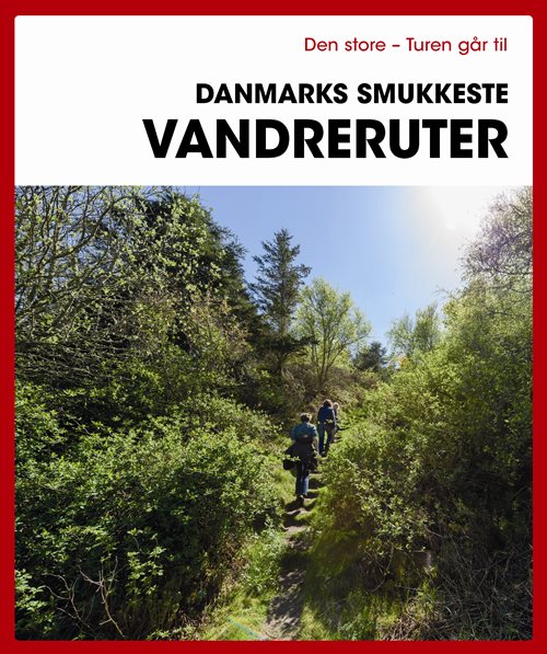 Den store Turen går til Danmarks smukkeste vandreruter af Gunhild Riske