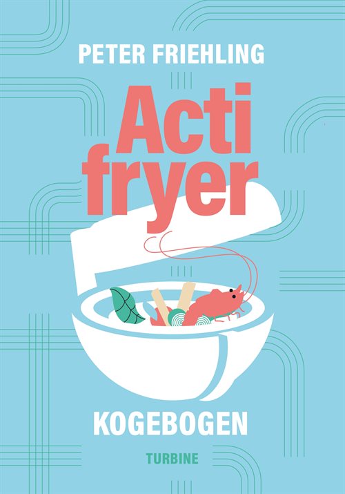 Actifryer-kogebogen af Peter Friehling