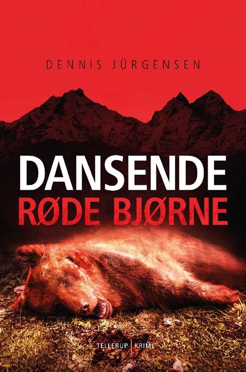 En Roland Triel-krimi #2: Dansende Røde Bjørne af Dennis Jürgensen