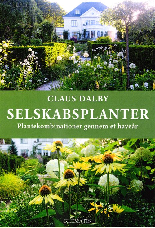 Selskabsplanter - Plantekombinationer gennem et haveår af Claus Dalby