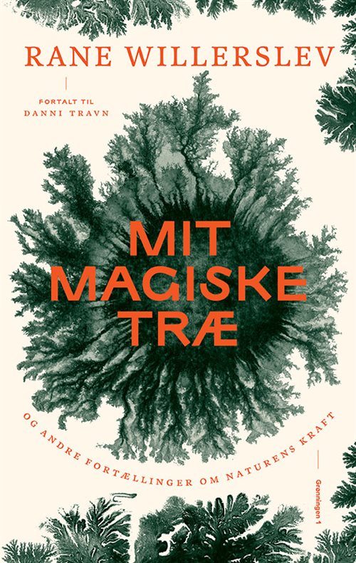 Mit magiske træ af Rane Willerslev og Danni Travn