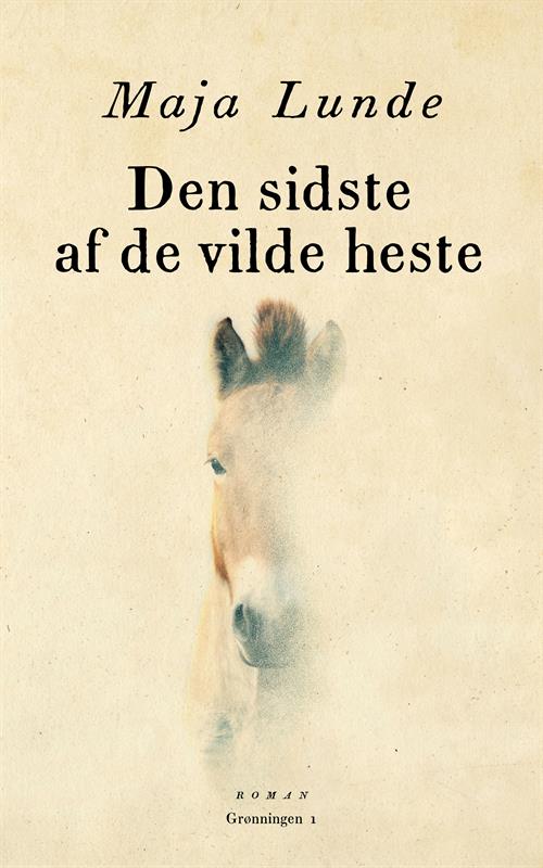 Den sidste af de vilde heste af Maja Lunde