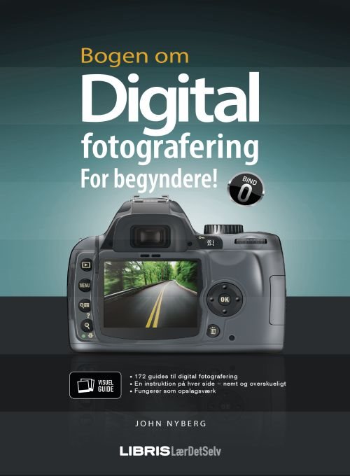 Bogen om digital fotografering for begyndere af John Nyberg