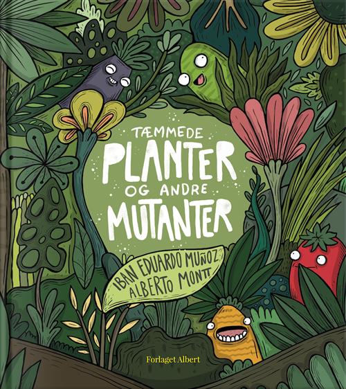 Tæmmede planter og andre mutanter af Iban Edouardo Muñoz