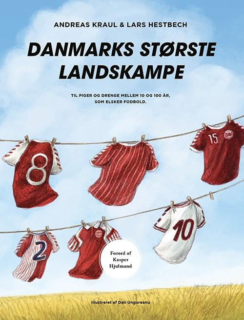 Danmarks Største Landskampe af Andreas Kraul og Lars hestbech