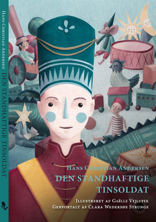 Den Standhaftige Tinsoldat af Hans Christian Andersen & Clara Wedersøe Strunge