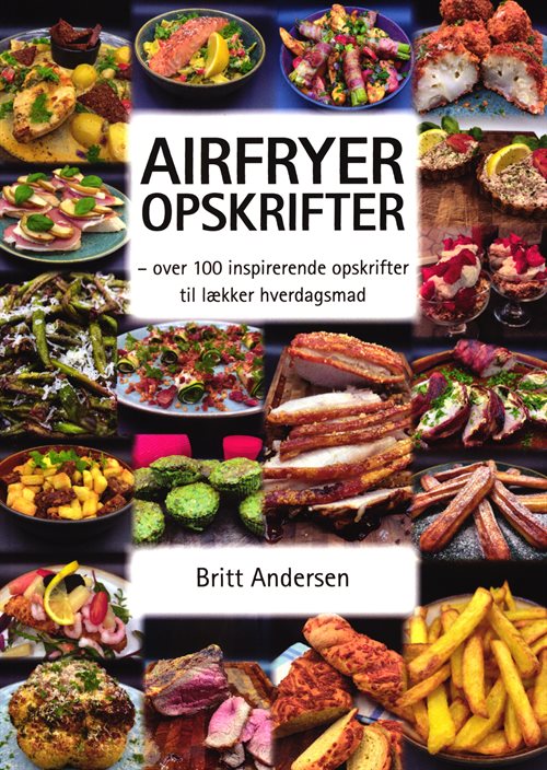 Airfryer opskrifter af Britt Andersen