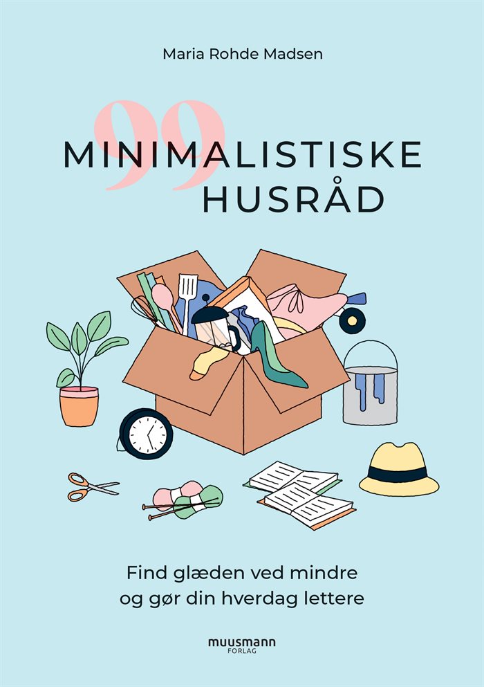 99 minimalistiske husråd af Maria Rohde Madsen