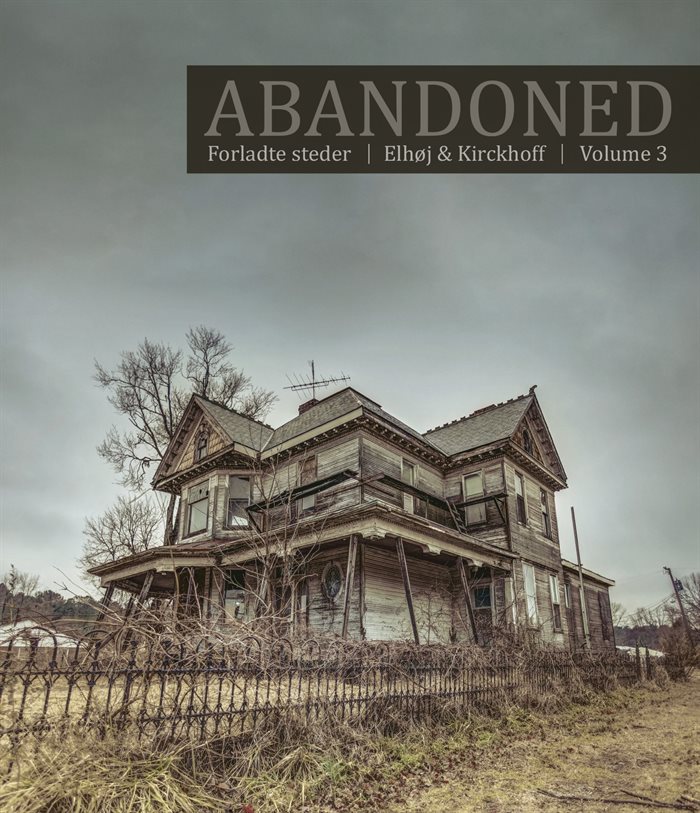 Abandoned Vol. 3 - Forladte Steder af Morten Kirckhoff & Jan Elhøj