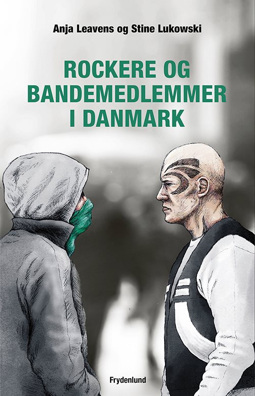 Rockere og bandemedlemmer i Danmark af Anja Leavens og Stine Lukowski