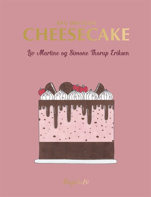 Byg din egen cheesecake af Liv Martine & Simone Thorup Eriksen