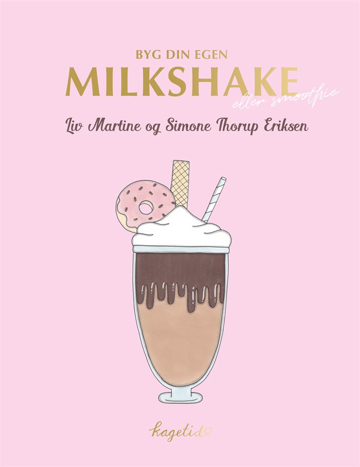 Byg din egen milkshake af Liv Simone & Simone Thorup Eriksen