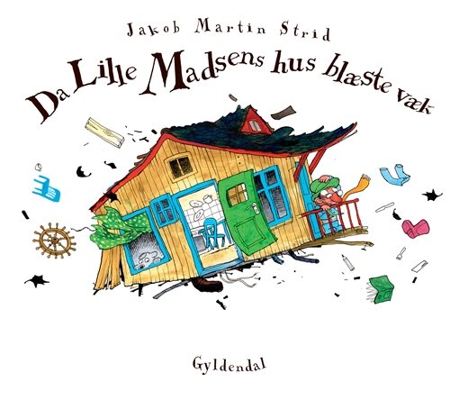 Da Lille Madsens hus blæste væk af Jakob Martin Strid