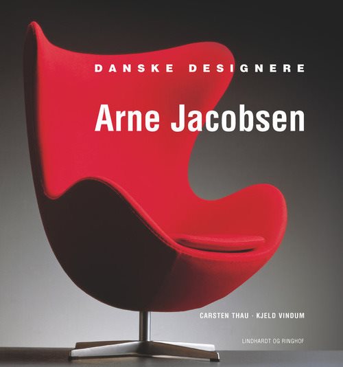 Danske designere: Arne Jacobsen af Carsten Thau og Kjeld Vindum