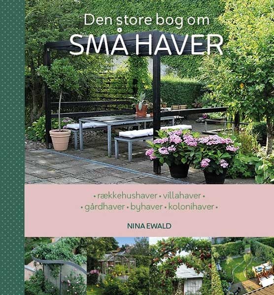 Den store bog om små haver af Nina Ewald