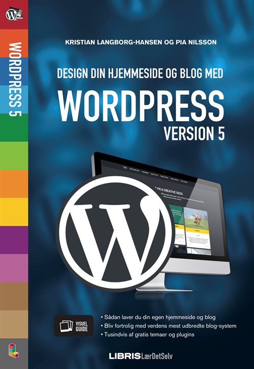 Design din hjemmeside og blog med Wordpress 5 af Kristian Langborg-Hansen og Pia Nilsson