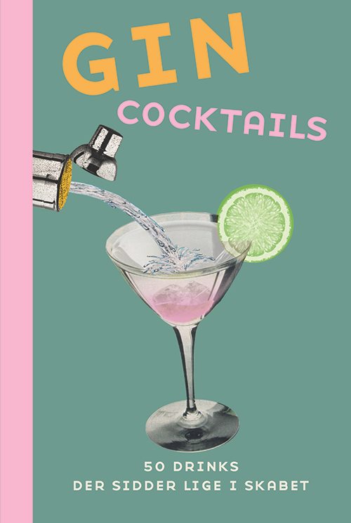 Gin Cocktails - 50 drinks der sidder lige i skabet