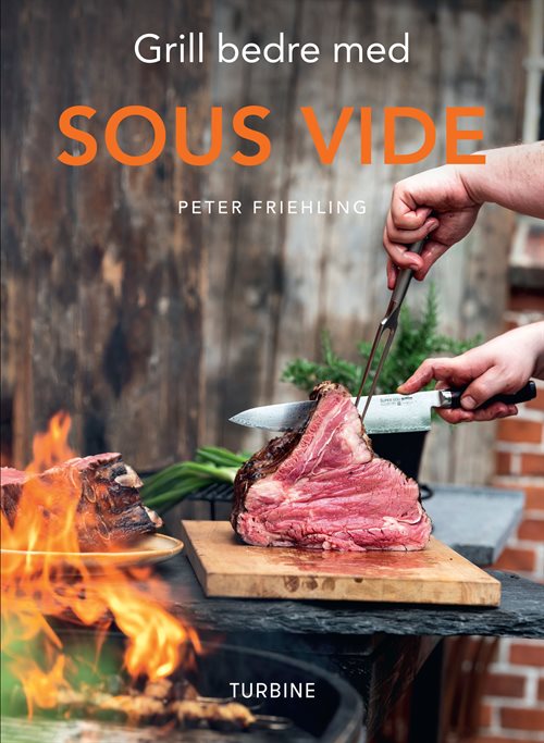 Grill bedre med Sous Vide af Peter Friehling