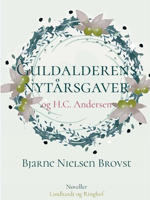 Guldalderens Nytaarsgaver og H.C. Andersen af Bjarne Nielsen Brovst