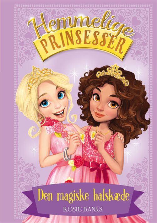 Hemmelige prinsesser 1 - Den magiske halskæde af Rosie Banks