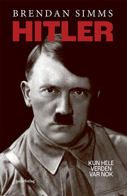 Hitler - Kun hele verden var nok af Brendan Simms