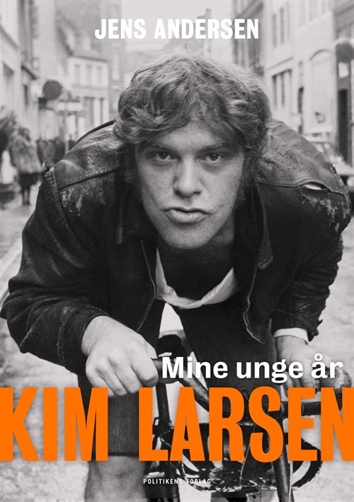 Kim Larsen - Mine unge år af Jens Andersen