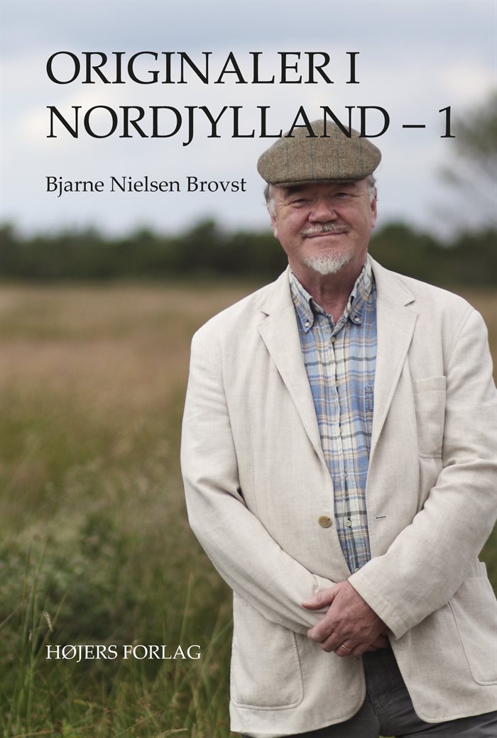 Originaler i Nordjylland - 1 af Bjarne Nielsen Brovst