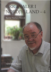 Originaler i Nordjylland - 4 af Bjarne Nielsen Brovst