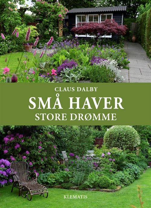 Små haver - store drømme af Claus Dalby