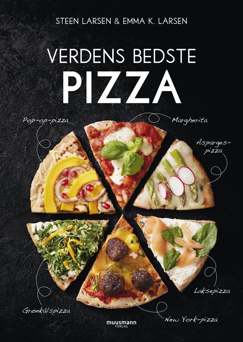 Verdens bedste pizza af Steen Larsen & Emma K. Larsen