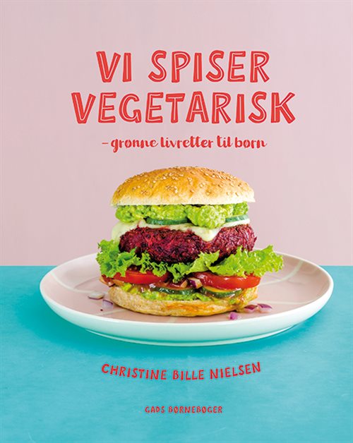 Vi spiser vegetarisk af Christine Bille Nielsen