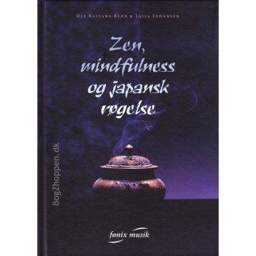 Zen, Mindfulness og Japansk Røgelse af Ole Kalyana Kjær og Laila Johansen